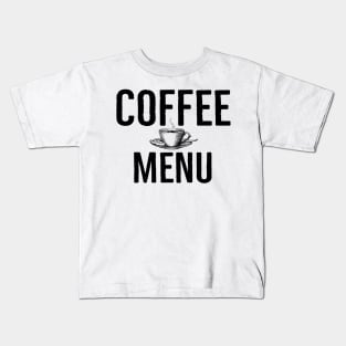 Funny Coffee Menu Cup Kids T-Shirt